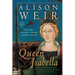 Queen Isabella: Treachery, Adultery, and Murder in Medieval England