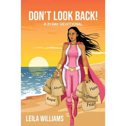Don't Look Back! A 21 Day Devotional