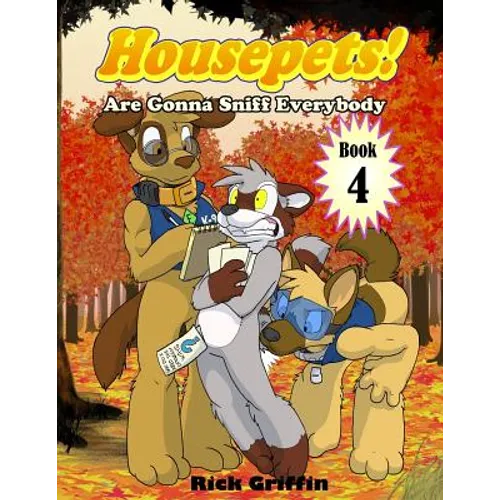 Housepets! Are Gonna Sniff Everybody