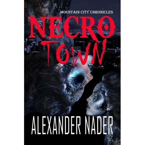 Necrotown: The Mountain City Chronicle