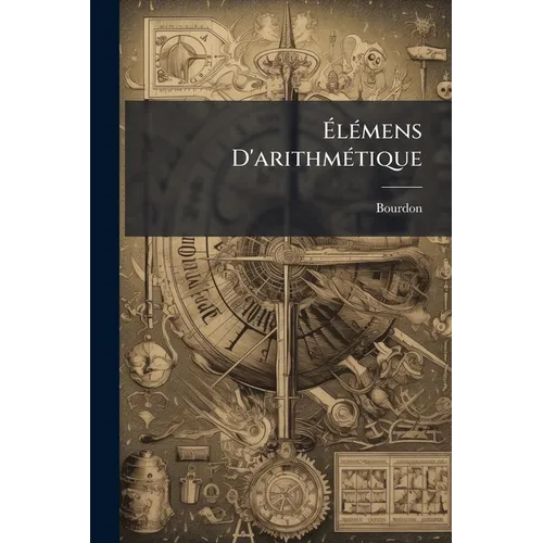 Élémens D'arithmétique