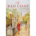 The Red Coat: A Novel of Boston