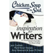 Chicken Soup for the Soul: Inspiration for Writers: 101 Motivational Stories for Writers - Budding or Bestselling - From Books to Blogs