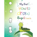 My First How to Draw Bugs and Insects: Easy step-by-step drawings for kids Ages 5 and up Fun for boys and girls, Learn How to draw bumble bees, butter