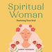 Spiritual Woman: Nurturing Your Soul