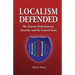 Localism Defended: The Narrow Path between Anarchy and the Central State