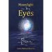Moonlight in My Eyes: Poems