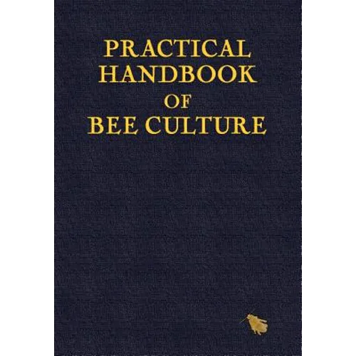 Practical Handbook of Bee Culture