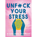 Unfuck Your Stress: Using Science to Cope with Distress and Embrace Excitement