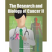 The Research and Biology of Cancer II