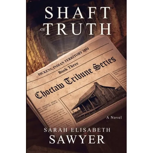 Shaft of Truth (Choctaw Tribune Series, Book 3)