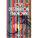 Love: Destination Unknown