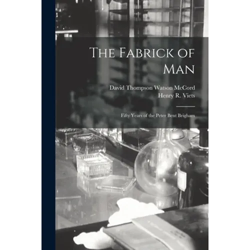 The Fabrick of Man: Fifty Years of the Peter Bent Brigham