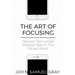 The Art Of Focusing: Discover Your Longer Attention Span In This Clickey World