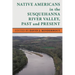 Native Americans in the Susquehanna River Valley, Past and Present
