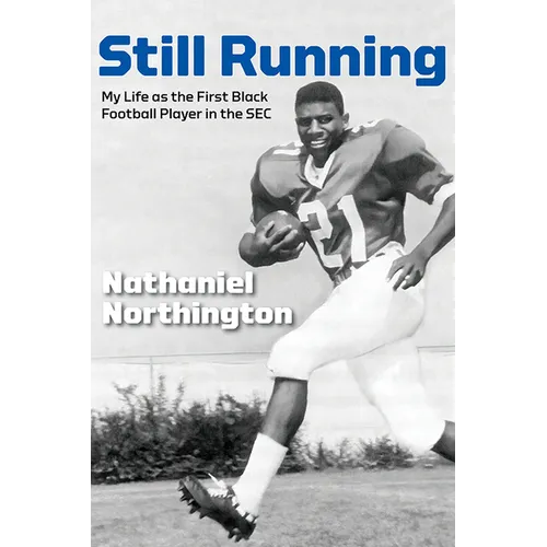 Still Running: My Life as the First Black Football Player in the SEC