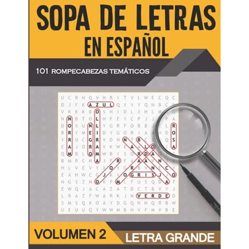 Sopa de Letras en Español Letra Grande - Volumen 2: 101 Sopas de Letras Tematicas para Adultos y Adultos Mayores - Soluciones Incluidas