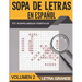 Sopa de Letras en Español Letra Grande - Volumen 2: 101 Sopas de Letras Tematicas para Adultos y Adultos Mayores - Soluciones Incluidas
