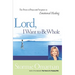 The Lord, I Want to Be Whole: The Power of Prayer and Scripture in Emotional Healing