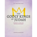 The Godly Kings of Judah: Faithful Living for Lasting Influence