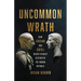 Uncommon Wrath: How Caesar and Cato's Deadly Rivalry Destroyed the Roman Republic