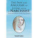 The Pain and Anguish of Living with a Narcissist: See the Truth Within You, Not the Lies of a Narcissist