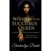 Whispers of the Succubus Queen: A Seductive Dark Fantasy Romance