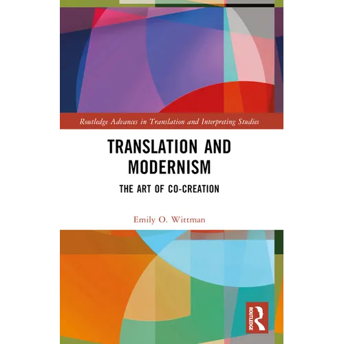 Translation and Modernism: The Art of Co-Creation