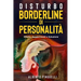 Disturbo Borderline Di Personalità: effetto, suggerimenti e soluzione