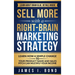 Sell More With A Right-Brain Marketing Strategy: Learn How A Simple Change To Your Product Name And Sales Pitch Can Multiply Your Income