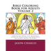 Bible Coloring Book for Adults Volume 2: Christian Verse in a Spiritual Story of Faith and Inspirational Religious Based Pictures