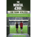 The Mental Edge for Young Athletes: A World Champion's Mental Toughness Guide for Athletes, Parents, and Coaches in the Digital Age