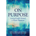 On Purpose: Finding God's Voice in Your Passion