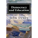 Democracy and Education: An Introduction to the Philosophy of Education