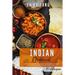 Indian Cookbook: 70 Easy Recipes For Naan Tandoori Chicken And Traditional Dishes From India