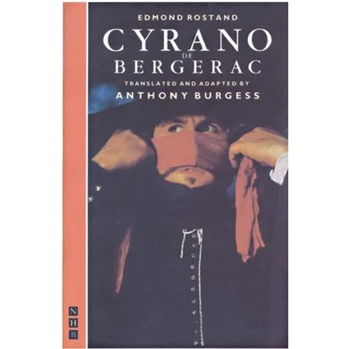 Cyrano de Bergerac: Translated by Anthony Burgess