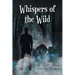 Whispers of the Wild
