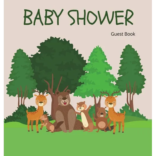 Woodland Baby Shower Guest Book (Hardcover): Baby shower guest book, celebrations decor, memory book, baby shower guest book, celebration message log