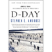 D-Day: June 6, 1944: The Climactic Battle of World War II