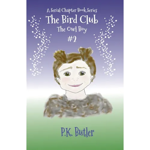 The Owl Boy: A Serial Chapter Book Series