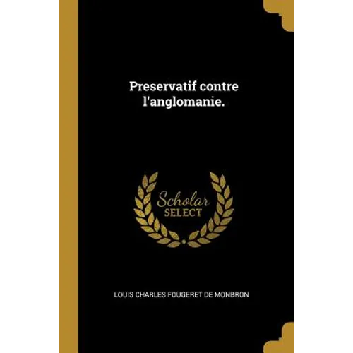 Preservatif contre l'anglomanie.