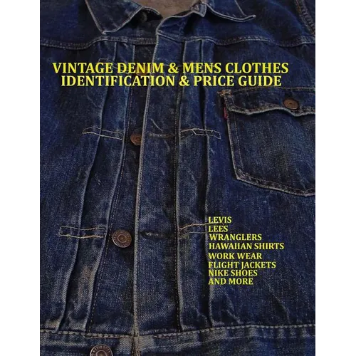 Vintage Denim & mens clothes identification and price guide: Levis, Lee, Wranglers, Hawaiian shirts, Work wear, Flight jackets, Nike shoes, and More