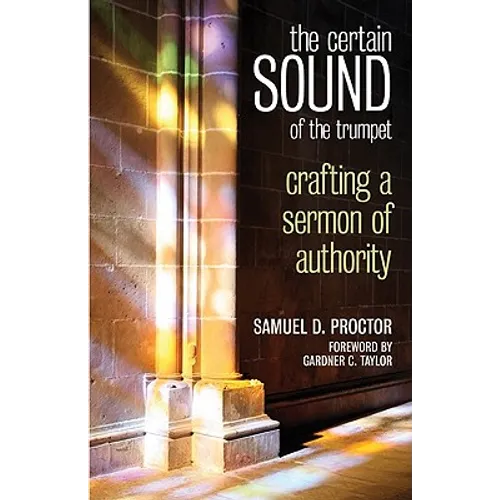 The Certain Sound of the Trumpet: Crafting a Sermon of Authority