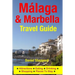 Malaga & Marbella Travel Guide: Attractions, Eating, Drinking, Shopping & Places To Stay