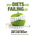 Why Diets Are Failing Us!: And What You Can Do To Get Healthy Now