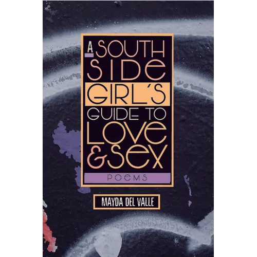 South Side Girl's Guide to Love & Sex: Poems