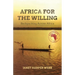 Africa for the Willing: Backpacking Across Africa