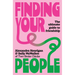 Finding Your People: The Ultimate Guide to Friendship