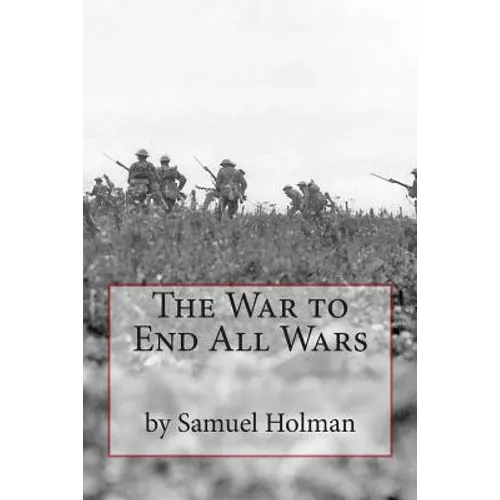 The War to End All Wars