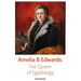 Amelia B Edwards: The 'Queen of Egyptology'